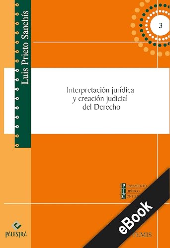 Interpretación jurídica y creación judicial del Derecho (Pensamiento jurídico contemporáneo nº 3) (Spanish Edition)