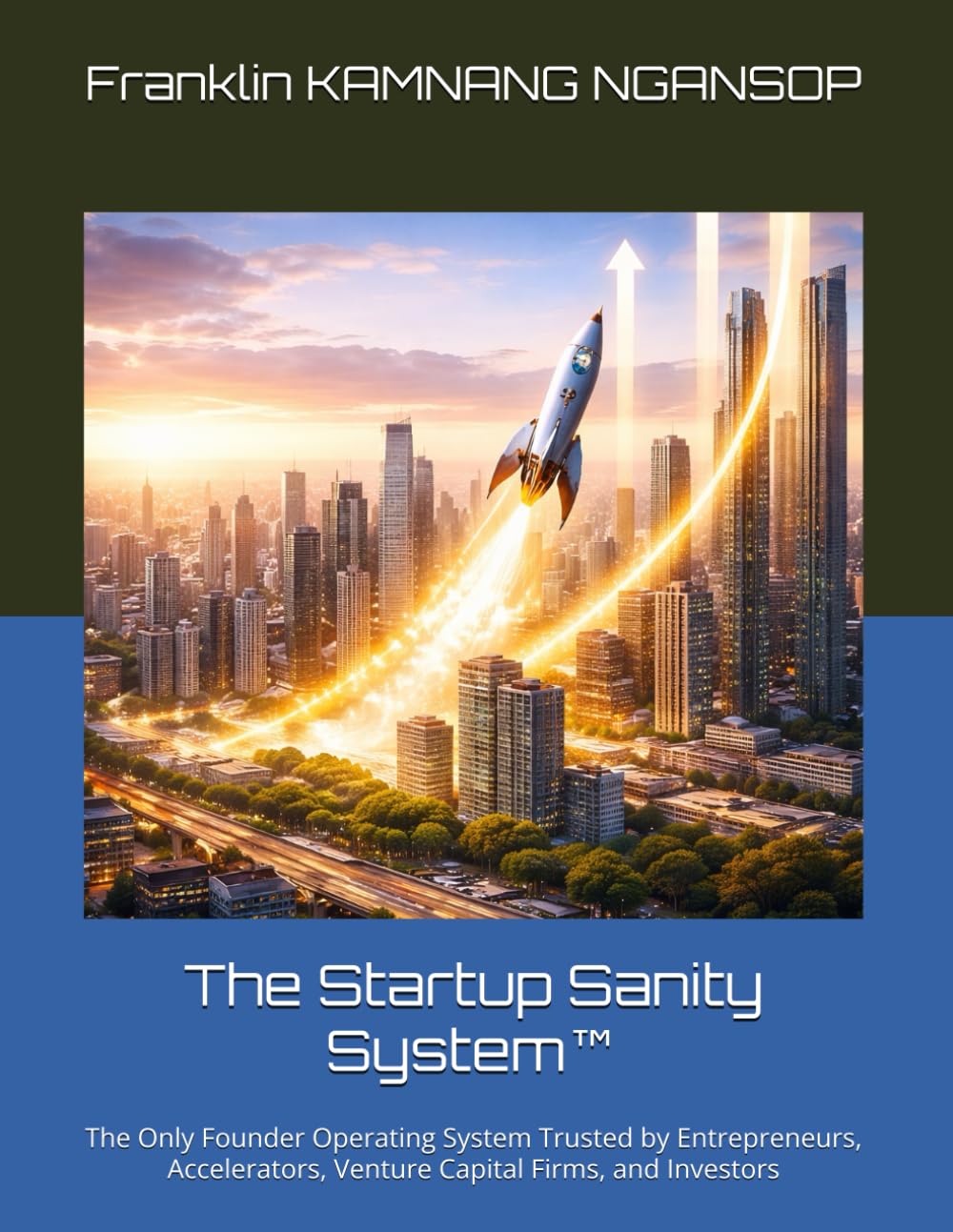 The Startup Sanity System™: The Only Founder Operating System Trusted by Entrepreneurs, Accelerators, Venture Capital Firms, and Investors