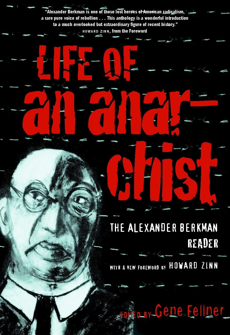 Life Of An Anarchist: The Alexander Berkman Reader