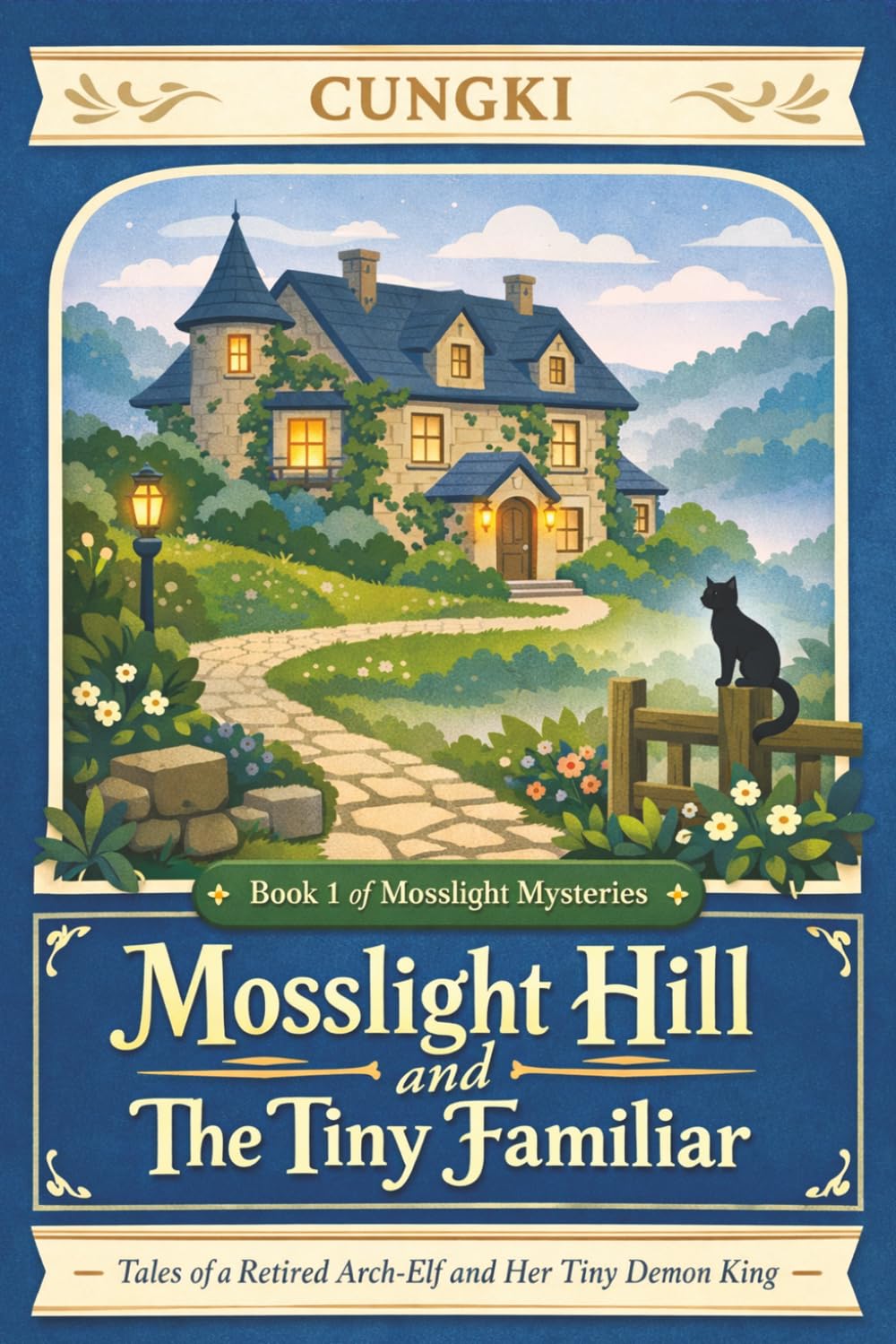 Mosslight Hill and The Tiny Familiar: A Cozy Fantasy Mystery (Mosslight Mysteries : Tales of a Retired Arch-Elf and Her Tiny Demon King)