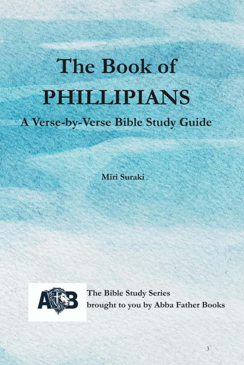 The Book of PHILIPPIANS: A verse-by-verse bible study guide