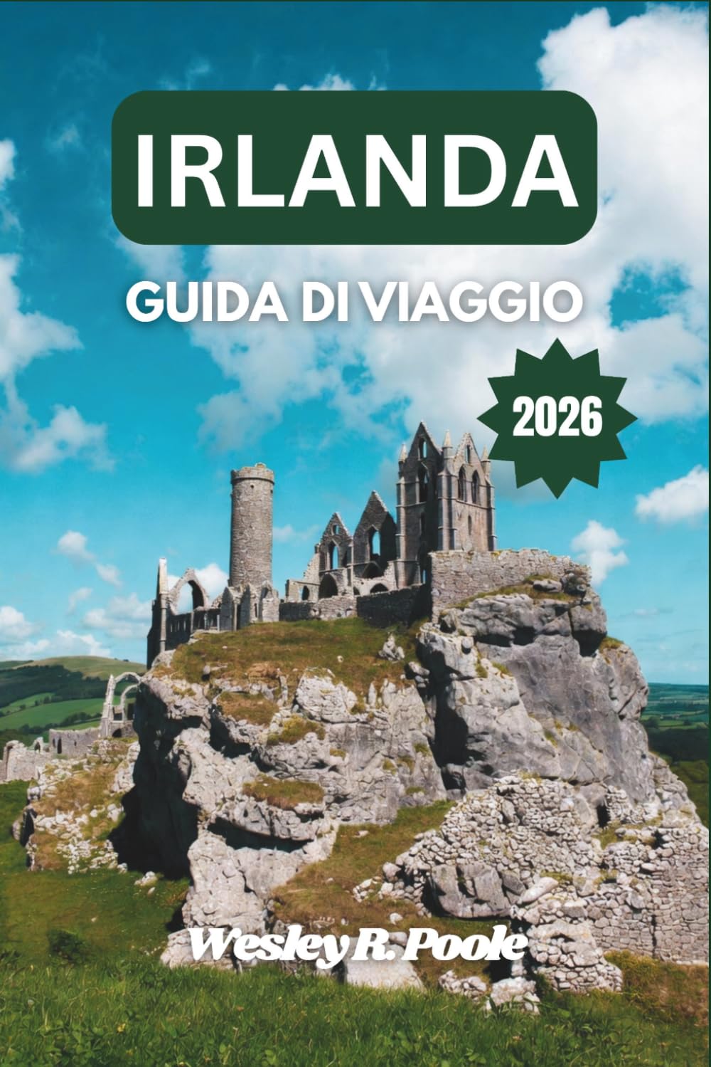 Irlanda Guida Di Viaggio 2026: Esplora i maestosi paesaggi, le città storiche e le delizie culinarie dell'Isola di Smeraldo