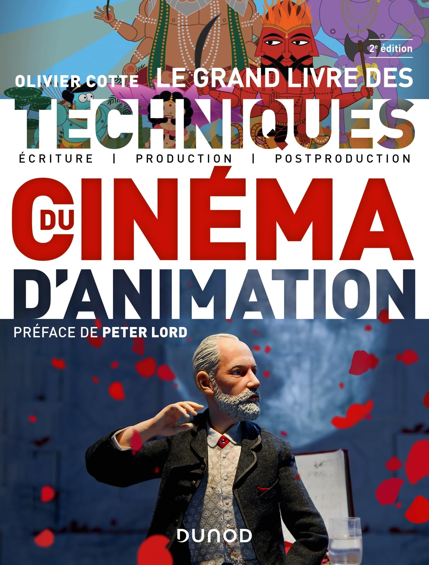 Le grand livre des techniques du cinéma d'animation - 2e éd.: Ecriture, production, post-production