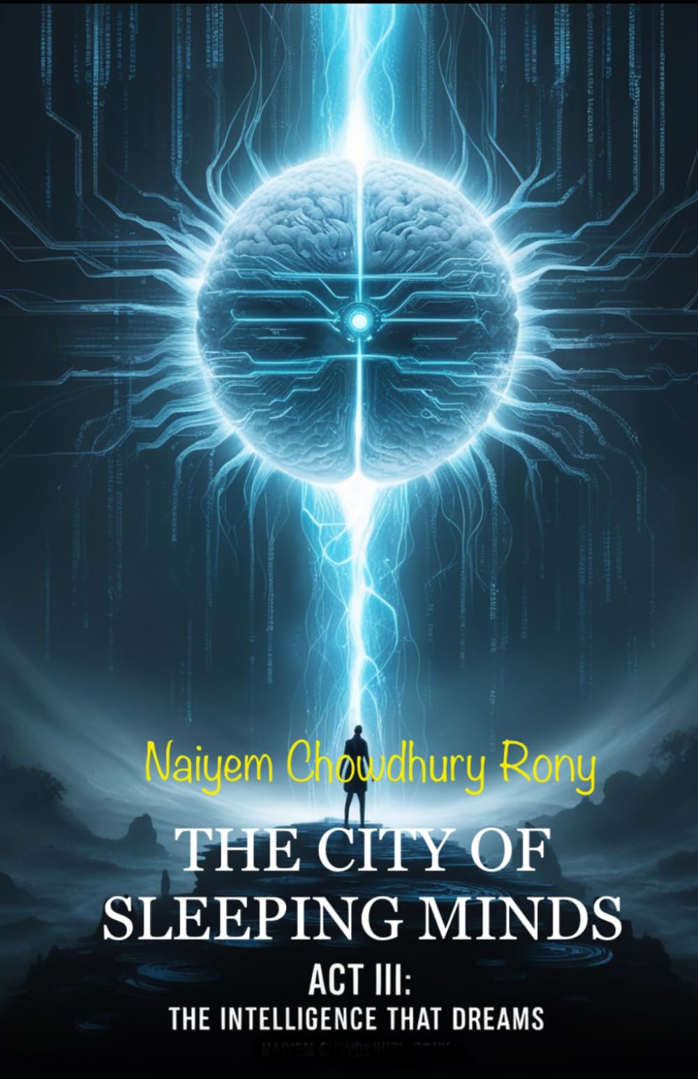 THE CITY OF SLEEPING MINDS: ACT III: THE INTELLIGENCE THAT DREAMS: 3