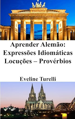 Aprender Alemão: Expressões Idiomáticas - Locuções - Provérbios