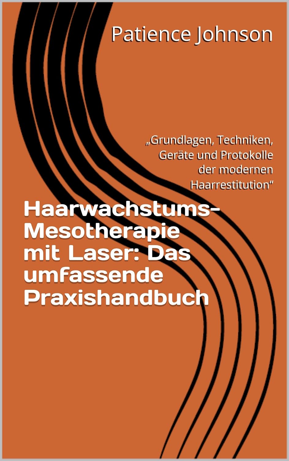 Haarwachstums-Mesotherapie mit Laser: Das umfassende Praxishandbuch: „Grundlagen, Techniken, Geräte und Protokolle der modernen Haarrestitution“ (German Edition)