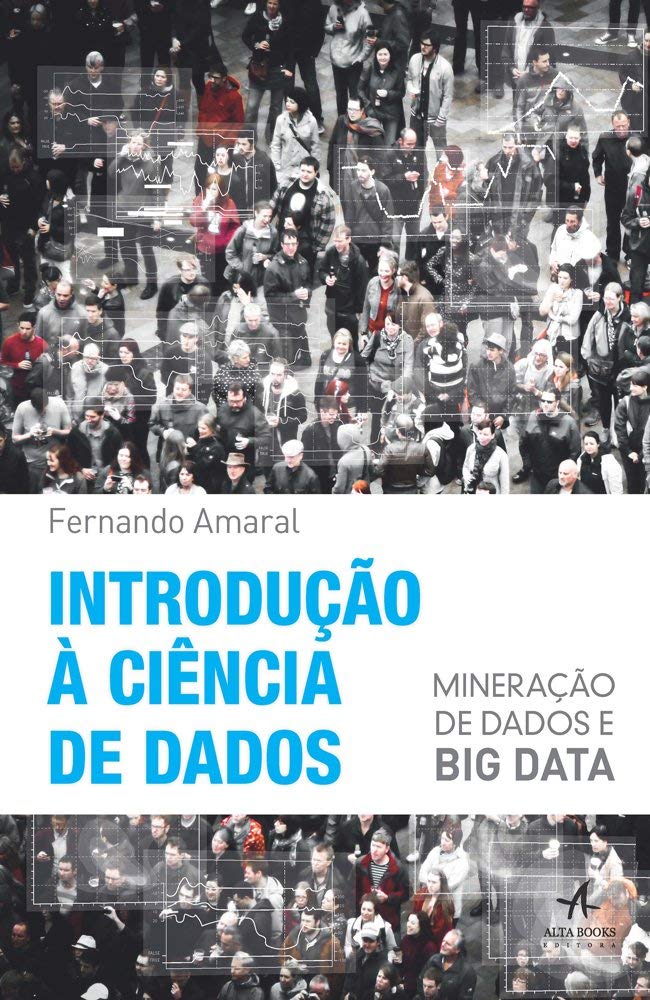Introdução à Ciência de Dados. Mineração de Dados e Big Data