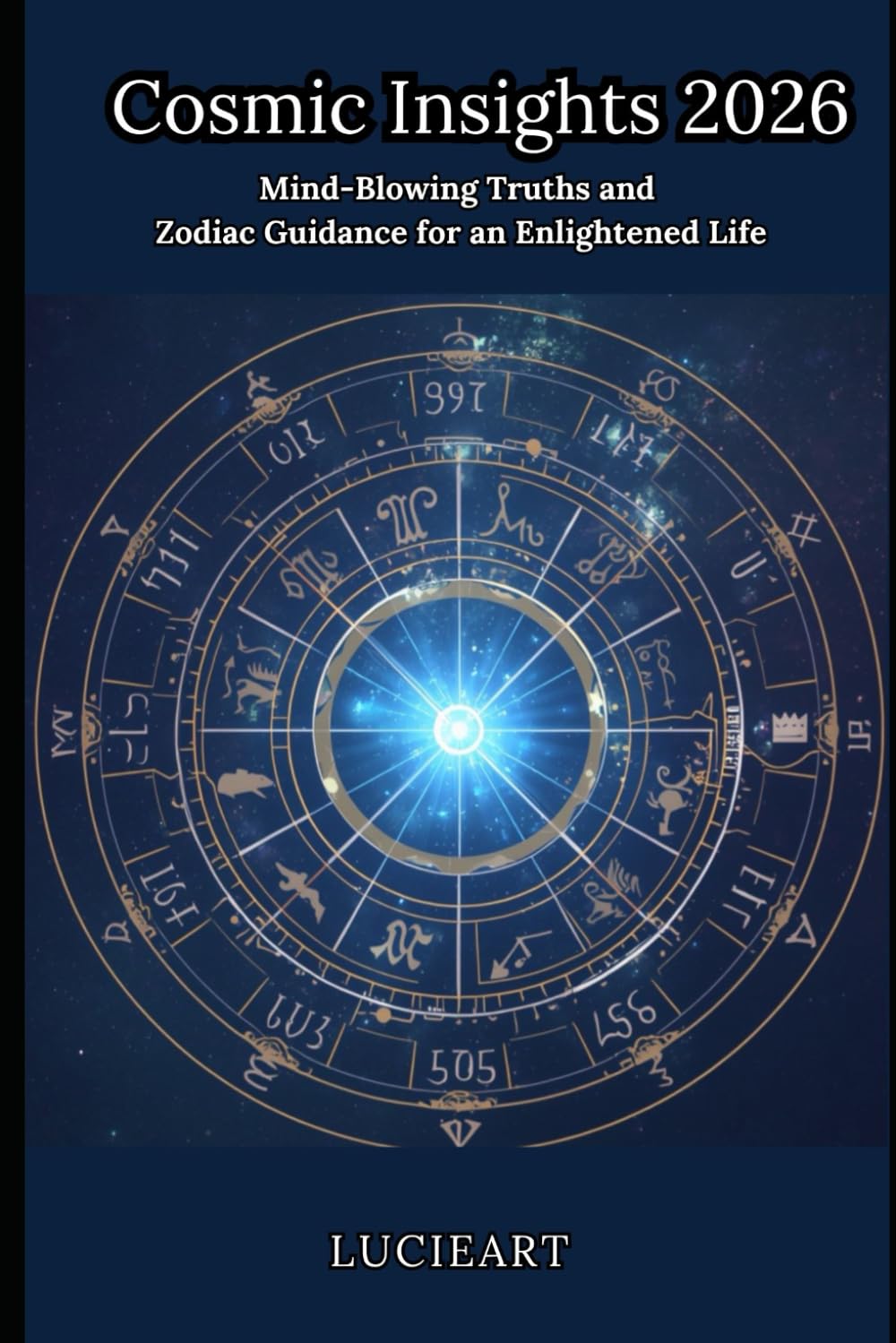 Cosmic Insights 2026: Mind-Blowing Truths and Zodiac Guidance for an Enlightened Life