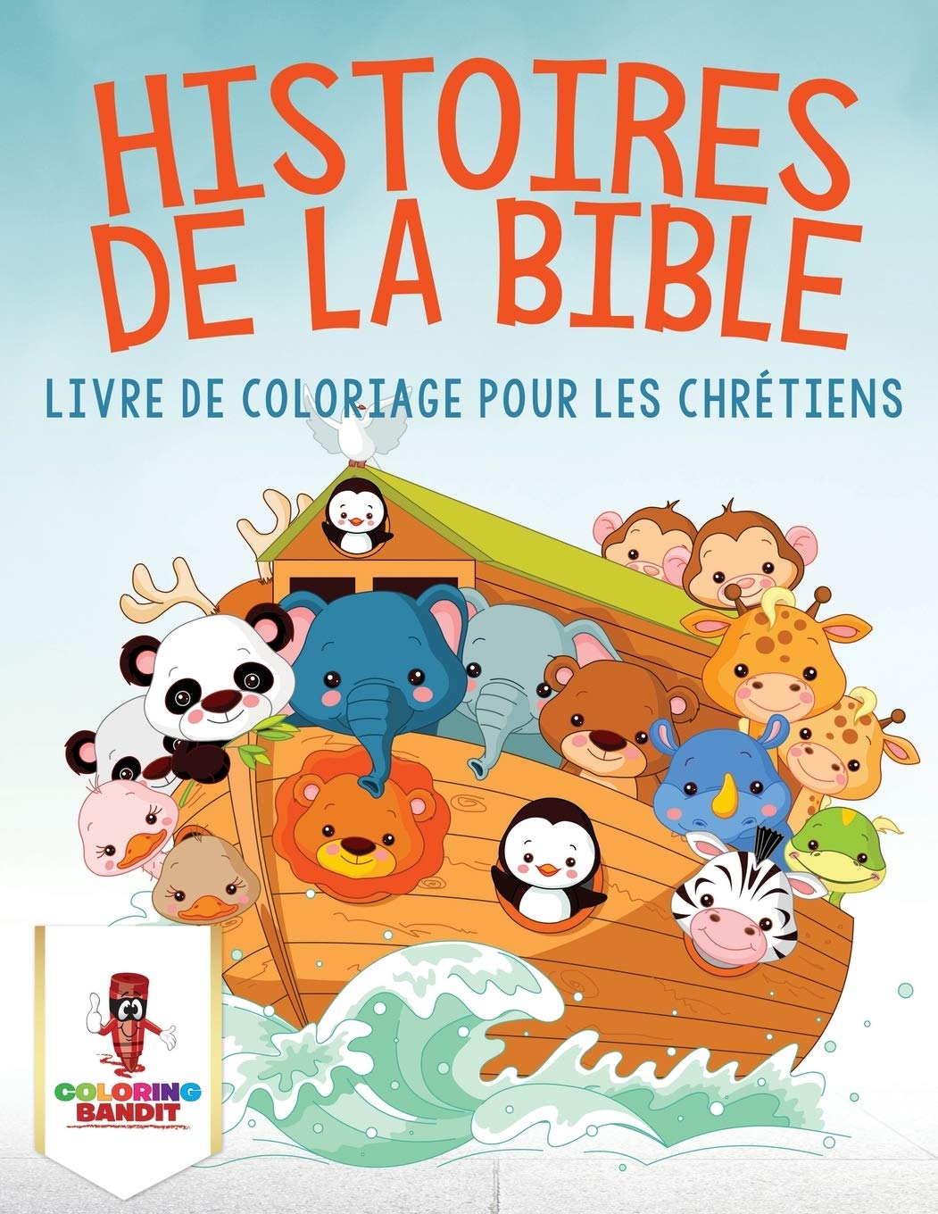 Histoires de la Bible : Livre de Coloriage pour les Chrétiens
