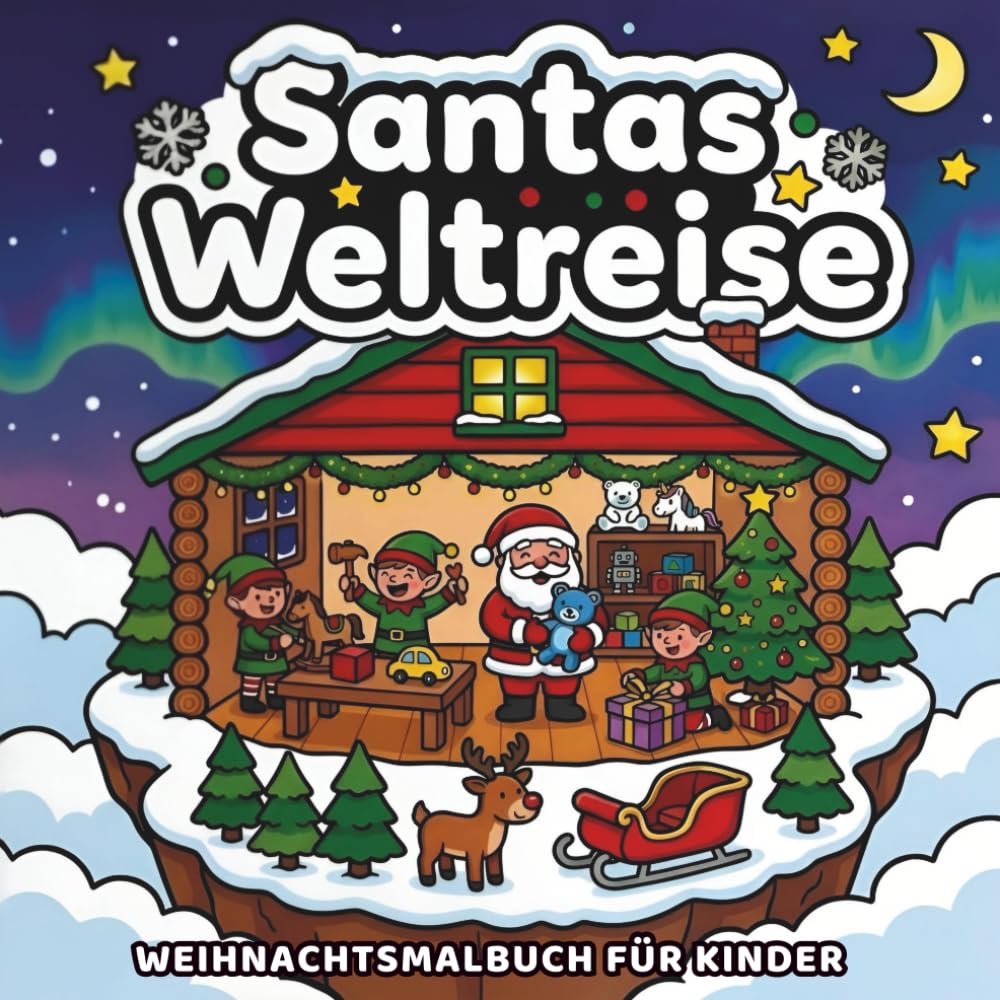 Santas Weltreise: Weihnachts Ausmalbuch für Kinder | Dicke Linien, einfach auszumalen | Weihnachten rund um die Welt