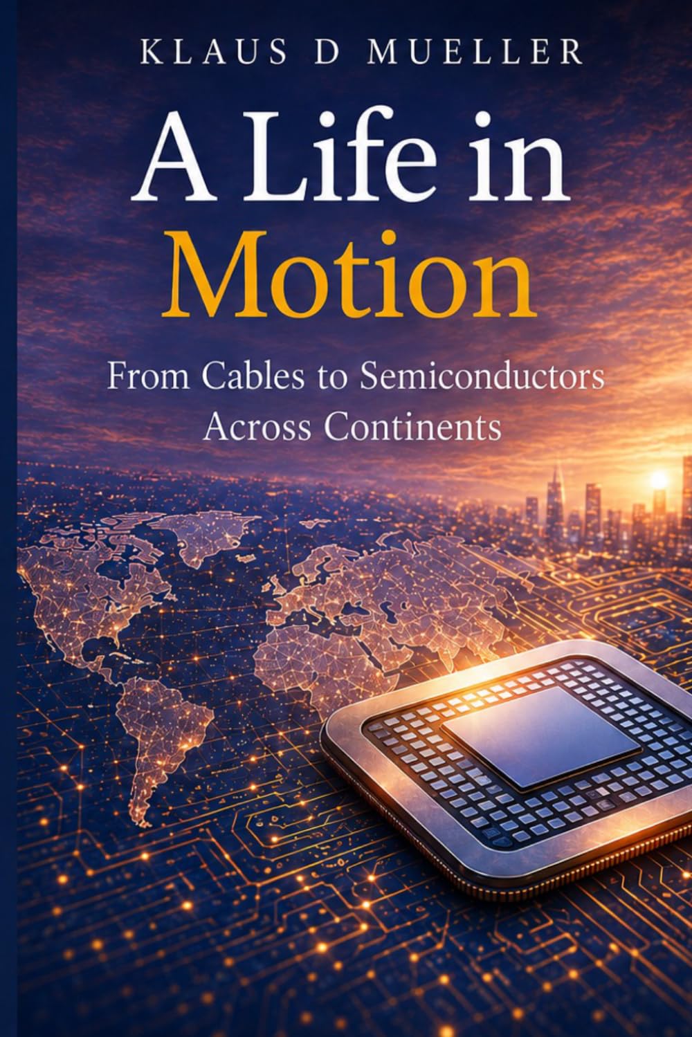 A Life in Motion: From Cables to Semiconductors Across Continents
