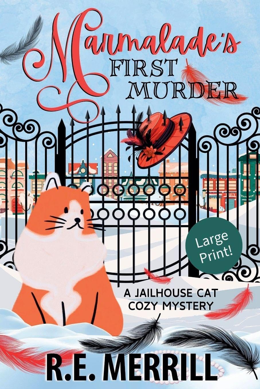 Marmalade's First Murder: 1 (Jailhouse Cat Cozy Mysteries Large Print)
