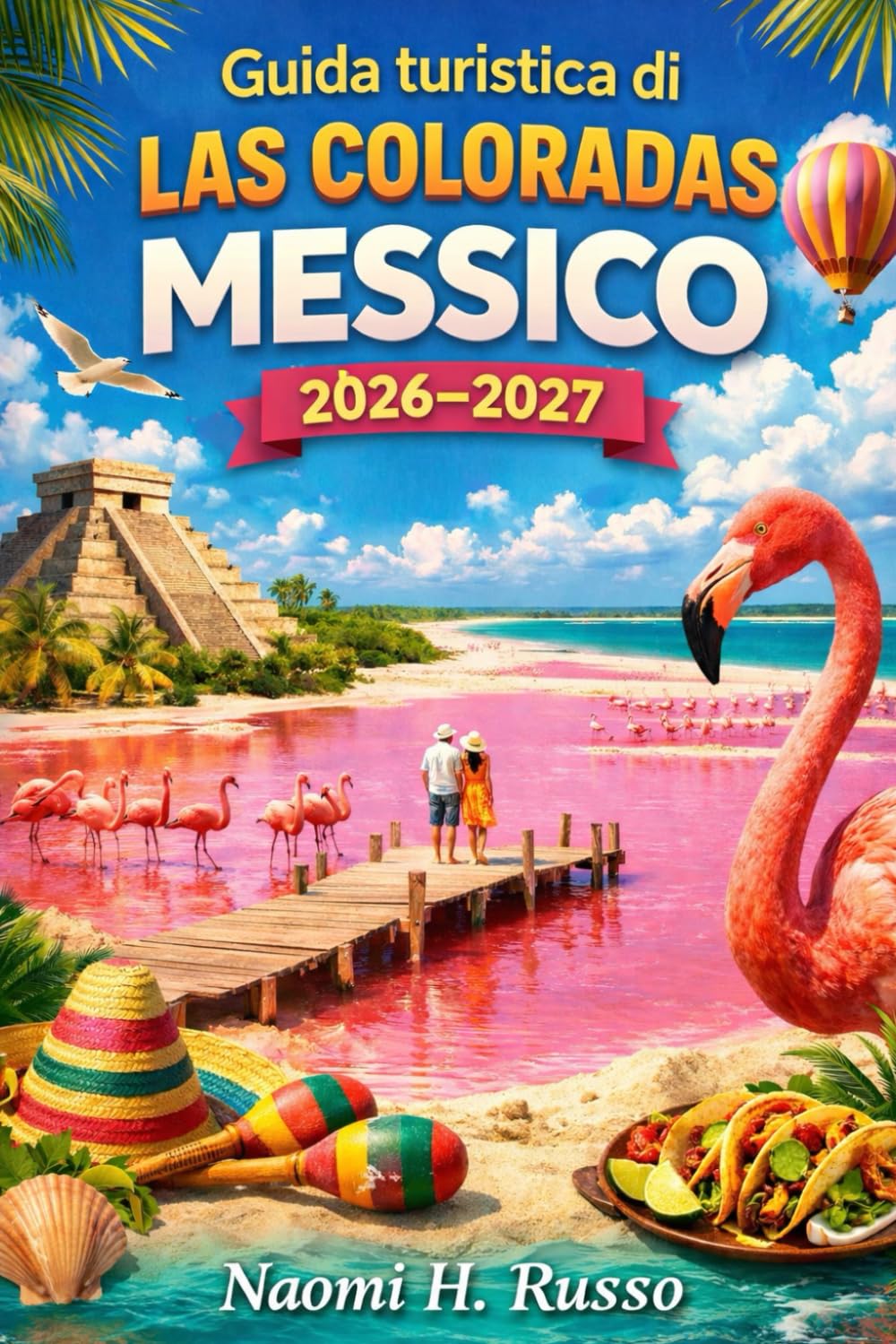 Guida turistica di Las Coloradas Messico 2026–2027