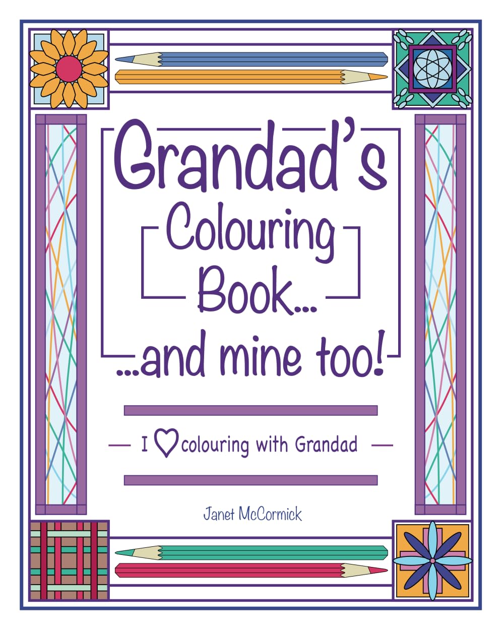 Grandad's Colouring Book...and mine too!: I Love Colouring with Grandad