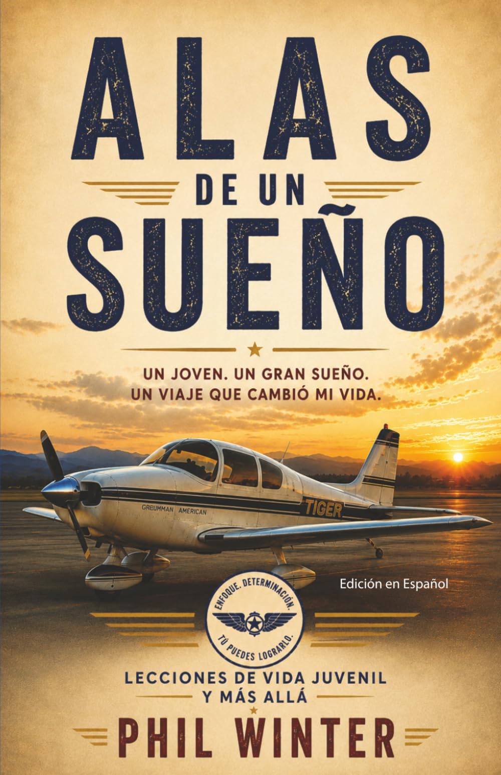 Alas de un Sueño: Un joven. Un gran sueño. Un viaje que lo cambió todo.