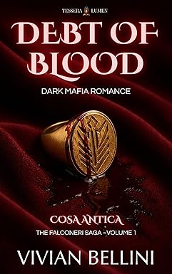 Debt of Blood: Cosa Antica — The Falconeri Saga Vol.1