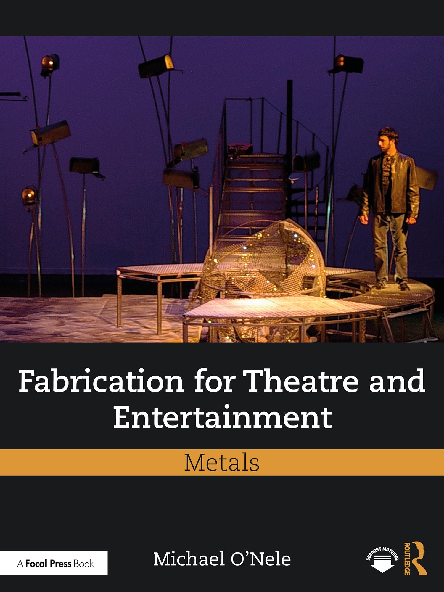 Fabrication for Theatre Metals le guide technique d'excellence pour décors