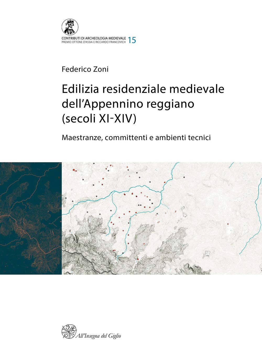 Edilizia Residenziale Medievale Dell'appennino Reggiano (Secoli XI-XIV). Maestranze, Committenti E Ambienti Tecnici - 4