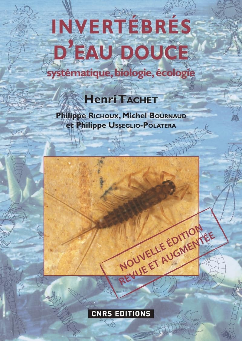 Les Invertébrés d'eau douce: Systématique, biologie, écologie