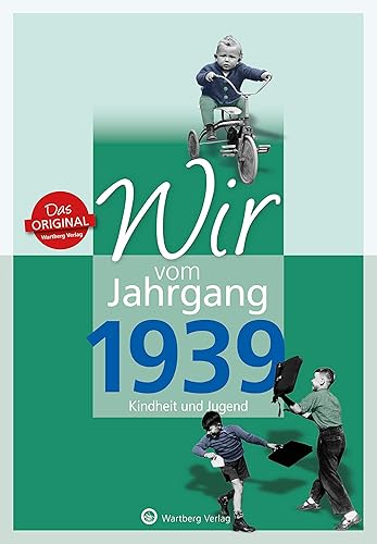 Wir vom Jahrgang 1939 - Kindheit und Jugend (Jahrgangsbände/Geburtstag): Geschenkbuch zum 85. Geburtstag - Jahrgangsbuch mit Geschichten, Fotos und Erinnerungen mitten aus dem Alltag