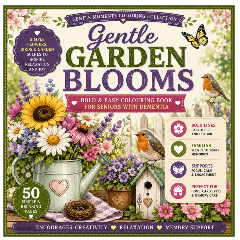 Gentle Garden Blooms: Bold & Easy Colouring Book for Seniors with Dementia & Alzheimer's | 50 Simple Garden Scenes to Inspire Calm, Joy & Relaxation (Gentle Moments Colouring Collection)