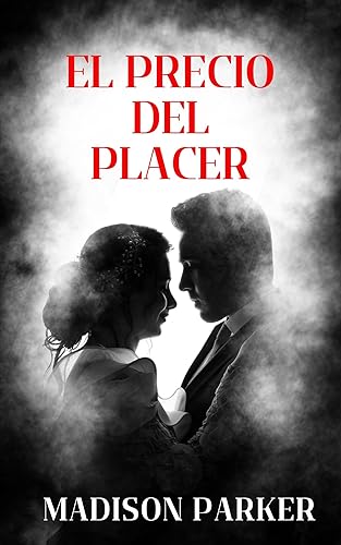 El Precio del Placer (Spanish Edition)