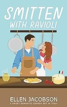 Smitten with Ravioli: A Sweet Romantic Comedy Set in Italy (Smitten with Travel Romantic Comedy Series Book 1)