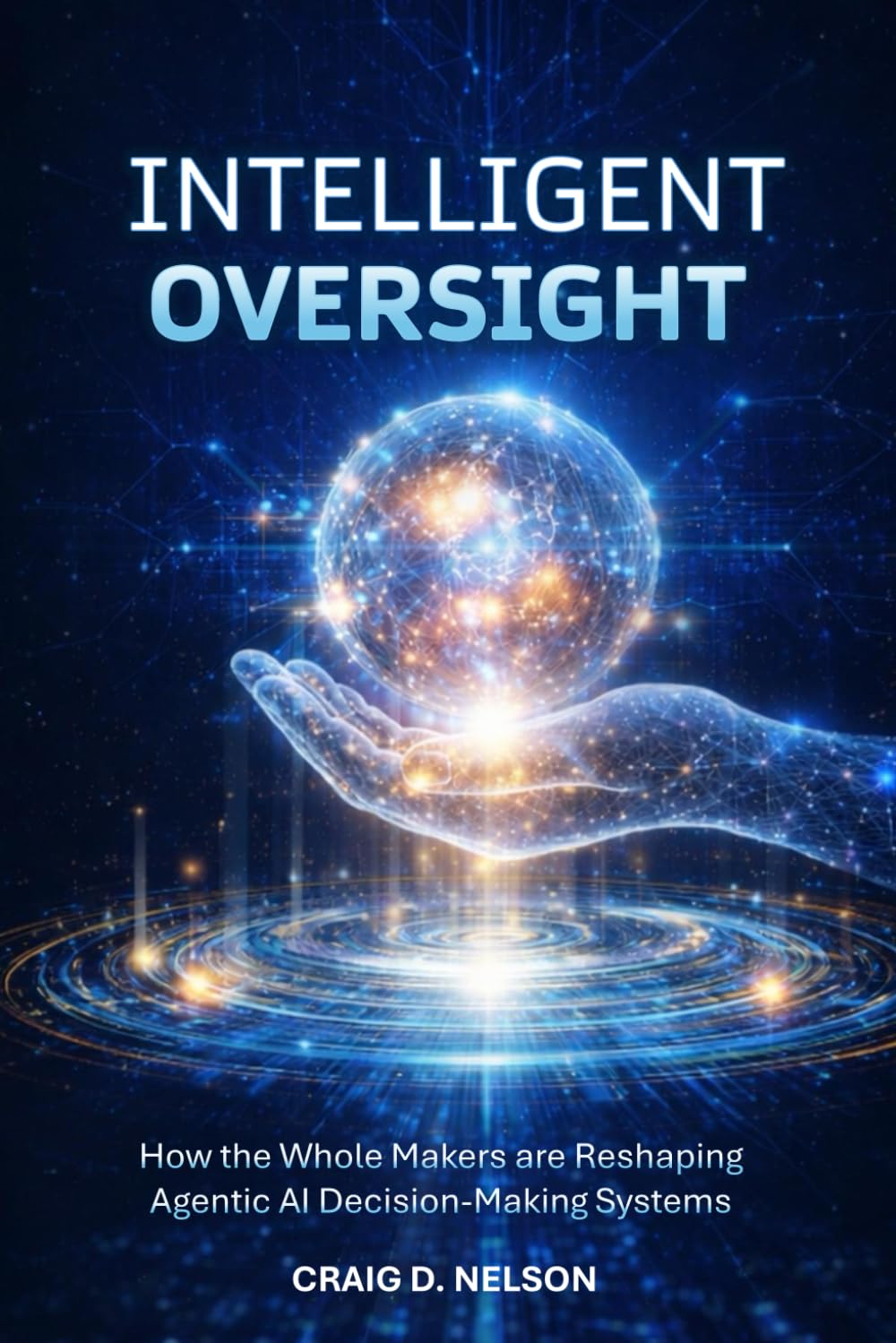 Intelligent Oversight: How the Whole Makers are Reshaping Agentic AI Decision-Making Systems