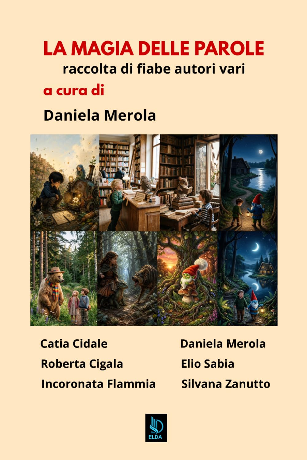 LA MAGIA DELLE PAROLE: raccolta di fiabe autori vari