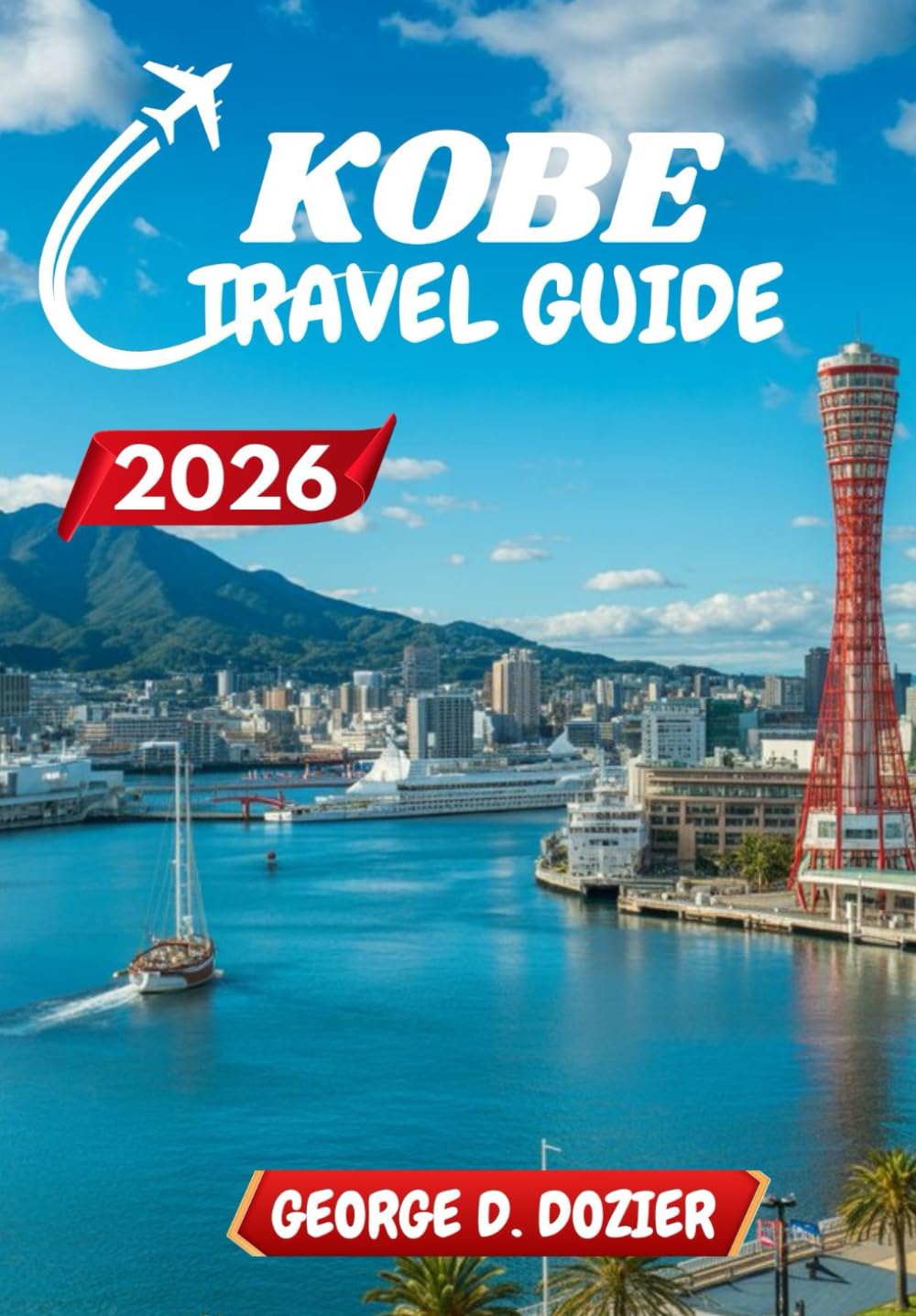 KOBE TRAVEL GUIDE: A Practical Guide for First-Time and Returning Visitors
