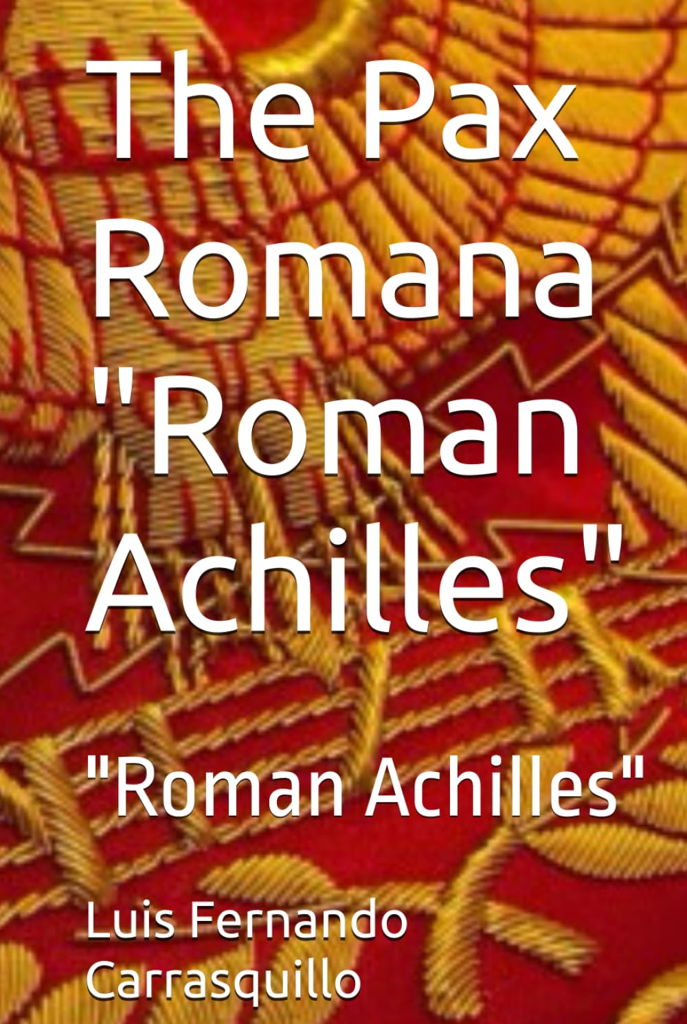 The Pax Romana "Roman Achilles": "Roman Achilles"