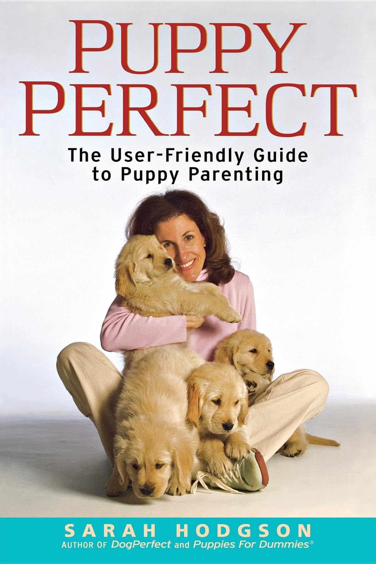 Buy Puppyperfect: The user-friendly guide to puppy parenting (Howell Dog Book of Distinction (Paperback)) — BookShops.in