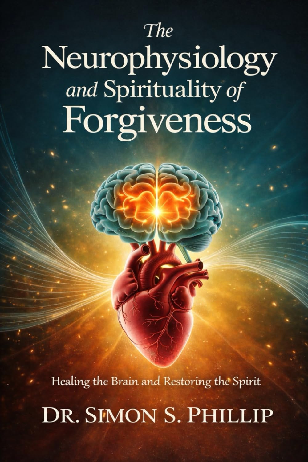 The Neurophysiology and Spirituality of Forgiveness