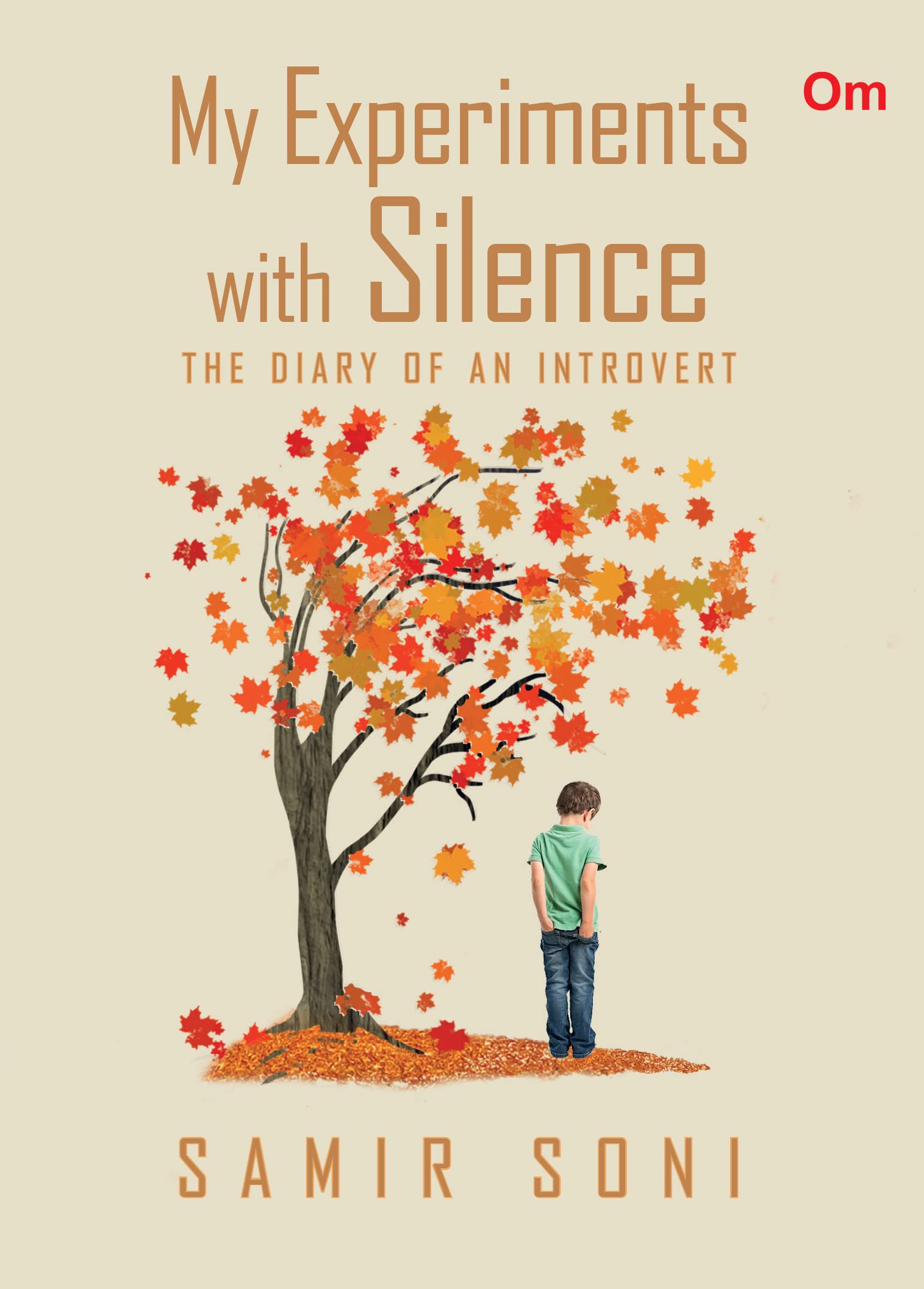 OM BOOKS INTERNATIONAL My Experiments With Silence