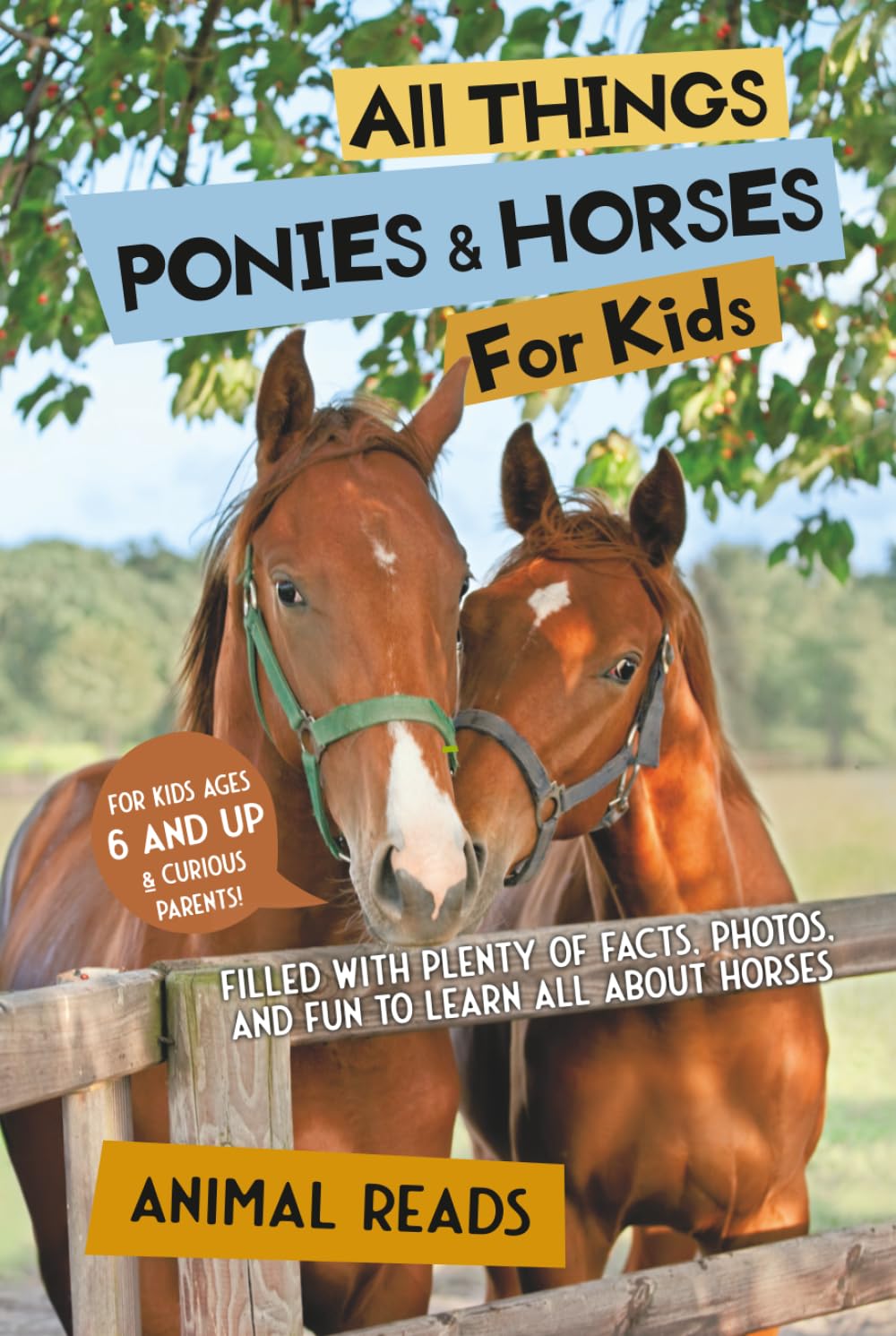 All Things Ponies & Horses For Kids: Filled With Plenty of Facts, Photos, and Fun to Learn all About Horses