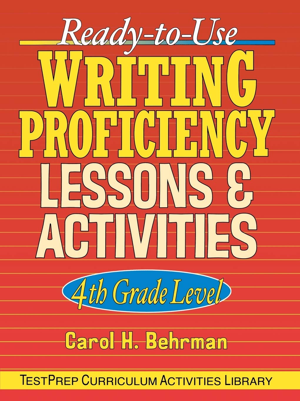 Ready-to-Use Writing Proficiency Lessons and Activities: 4th Grade Level