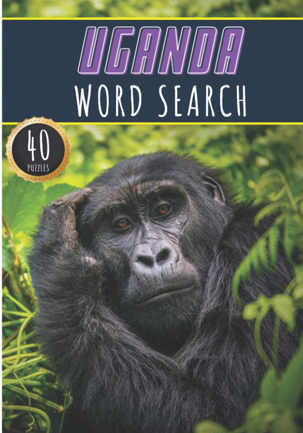 Uganda Word Search: 40 Fun Puzzles With Words Scramble for Adults, Kids and Seniors | More Than 300 Ugandan Words On Uganda Cities, Famous Place and ... and Heritage, Ugandans Terms and Vocabulary
