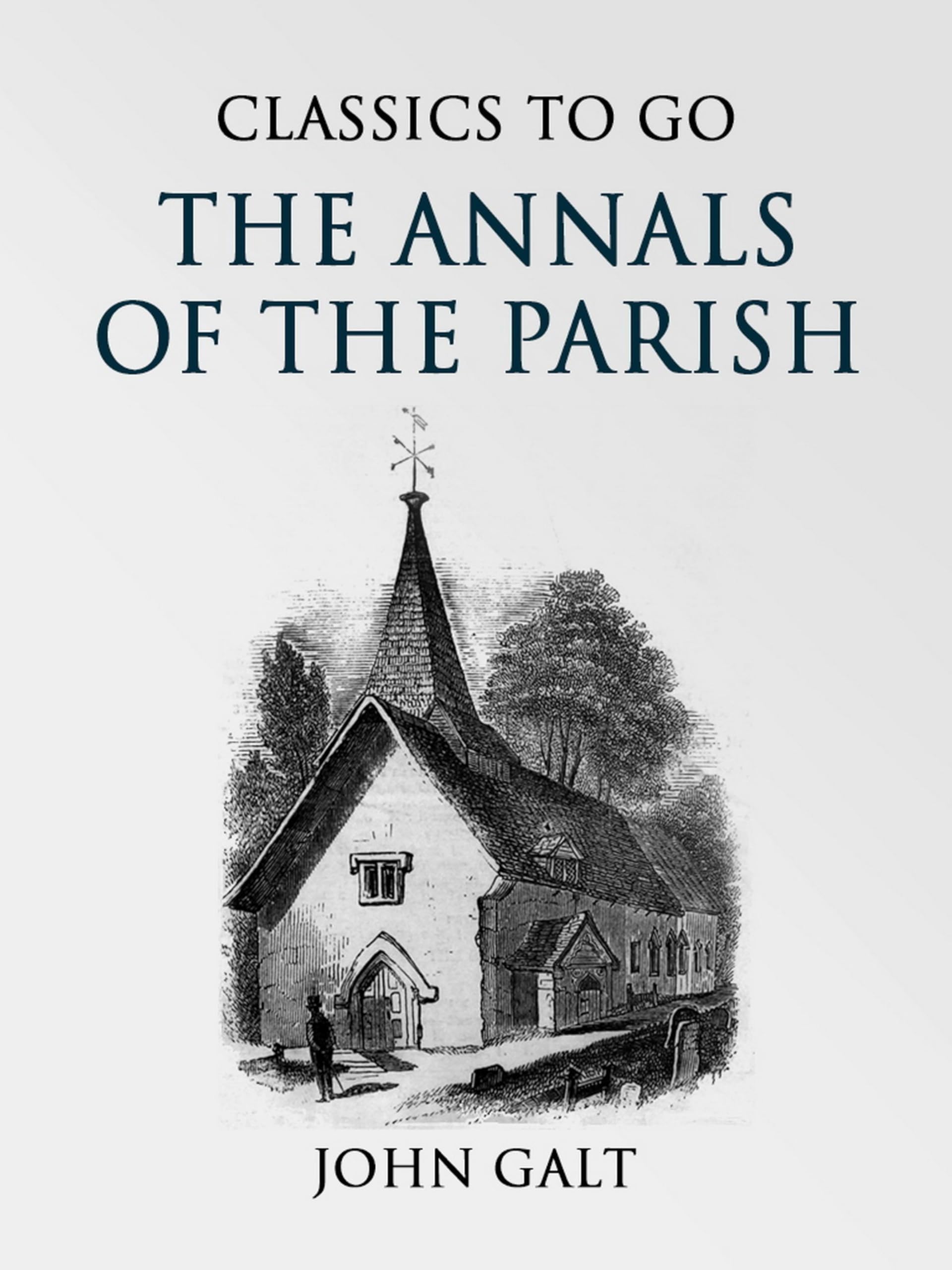 希少　JOHN GALT ANNALS OF THE PARISH 希少 JOHN GALT ANNALS OF THE PARISH Annals of the Parish