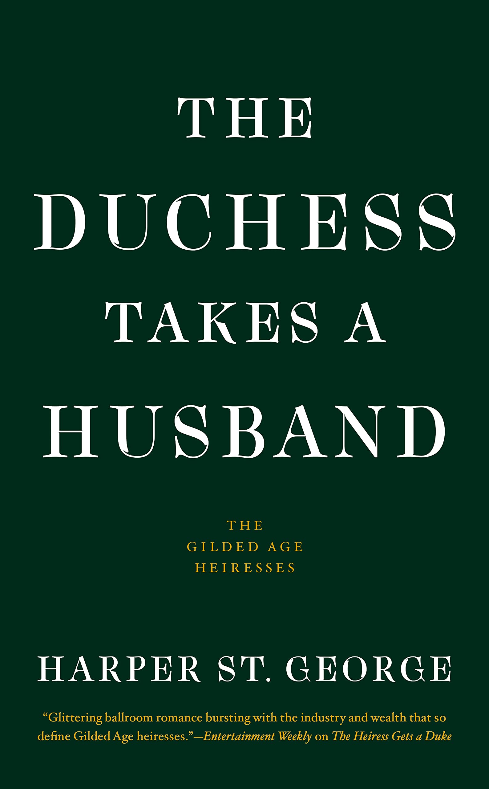 The Duchess Takes a Husband: 4 (The Gilded Age Heiresses)