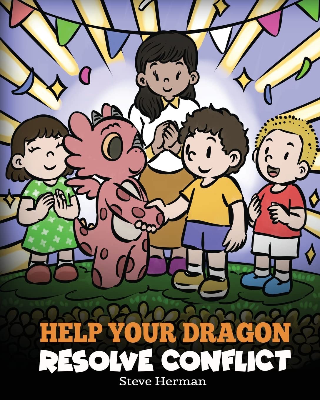 Help Your Dragon Resolve Conflict: A Children's Story About Conflict Resolution: 63 (My Dragon Books)