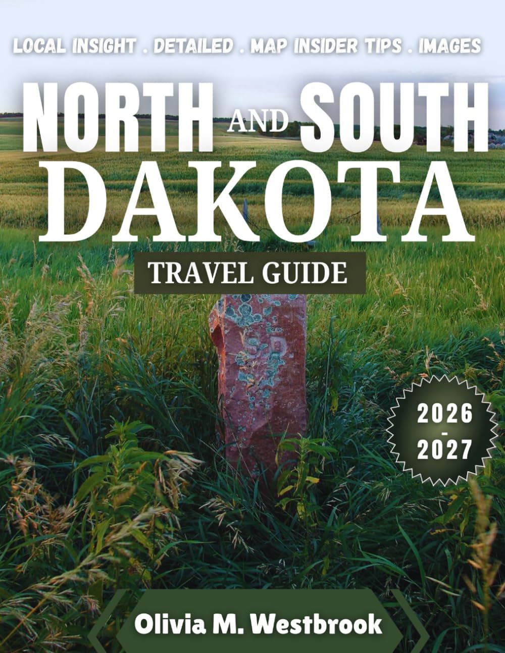 North & South Dakota Travel Guide 2026-2027: Golden Grasses, Hidden Caves, and Open Roads: Your 2026–2027 Dakota Awakening