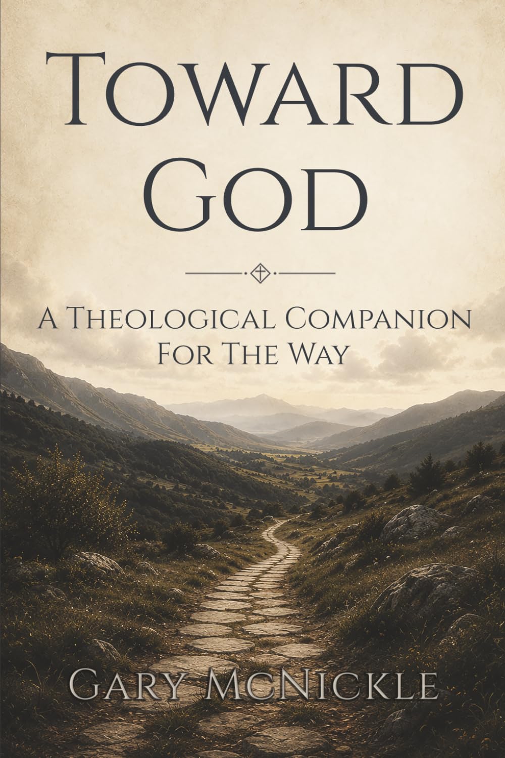 Toward God: A Theological Companion for the Way