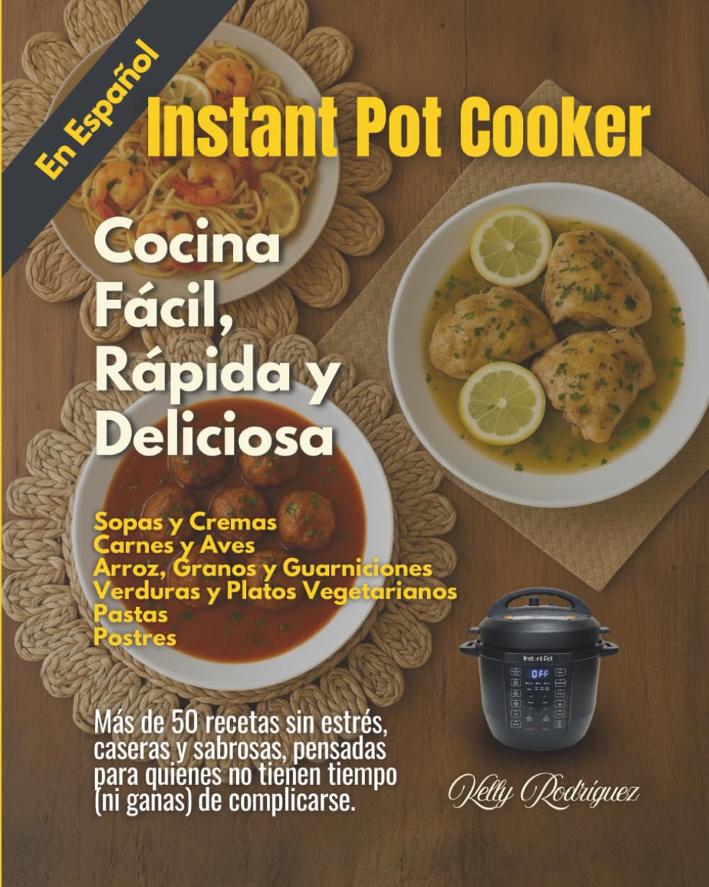 Instant Pot Cooker: Cocina Fácil, Rápida y Deliciosa