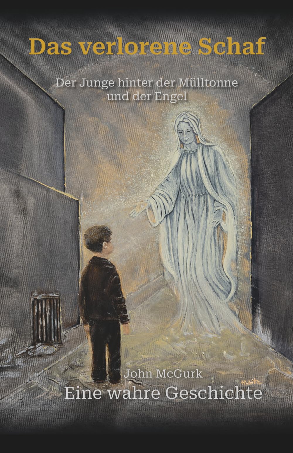 Das verlorene Schaf.: Der Junge hinter der Mülltonne und der Engel.