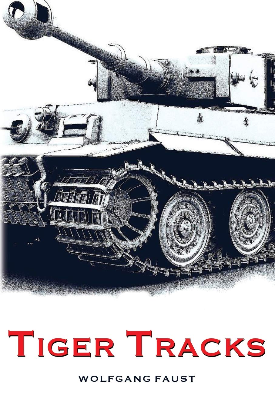 Tiger Tracks: The Classic Panzer Memoir