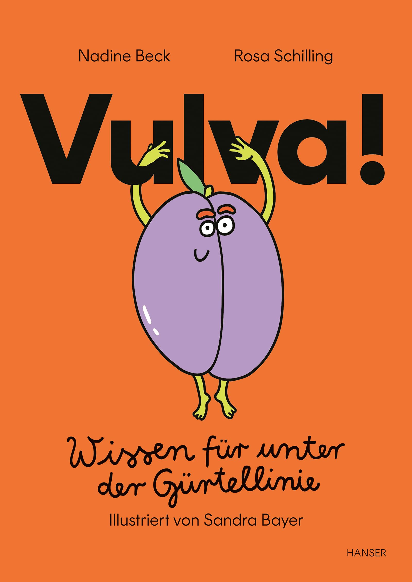 Vulva!: Wissen für unter der Gürtellinie