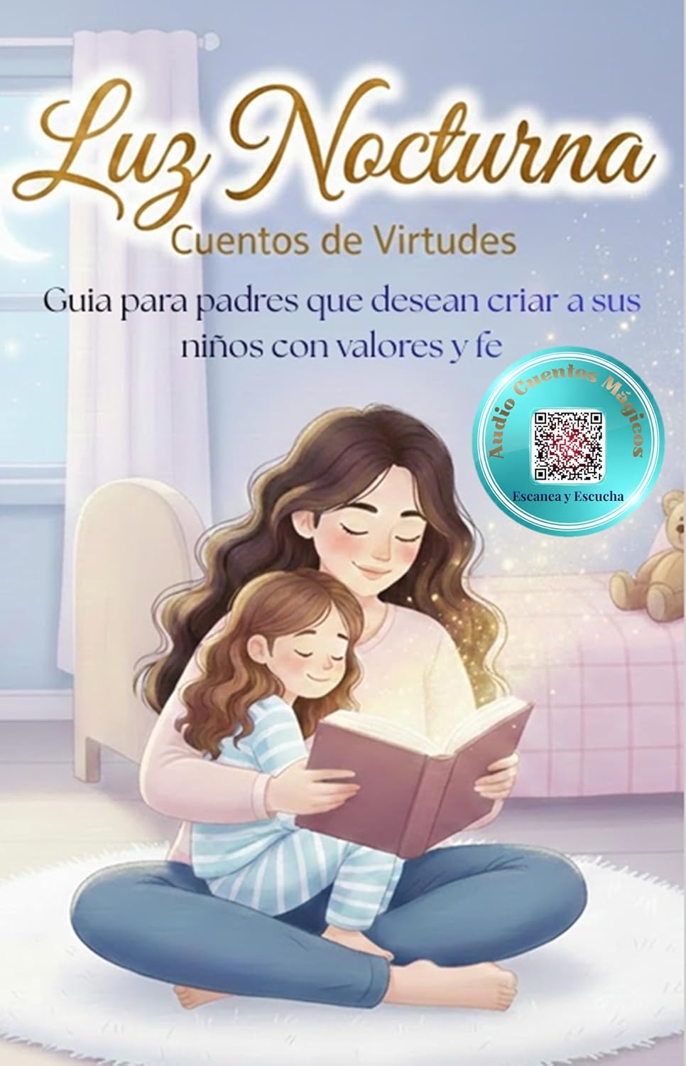 Luz Nocturna: 15 Historias cortas para antes de dormir (Historias Magicas para los mas Pequeños) (Spanish Edition)