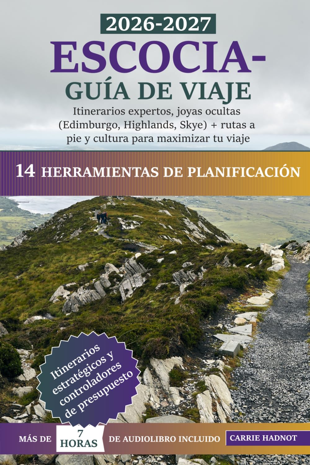 Escocia - Guía de Viaje: Itinerarios expertos, joyas ocultas (Edimburgo, Highlands, Skye) + rutas a pie y cultura para maximizar tu viaje
