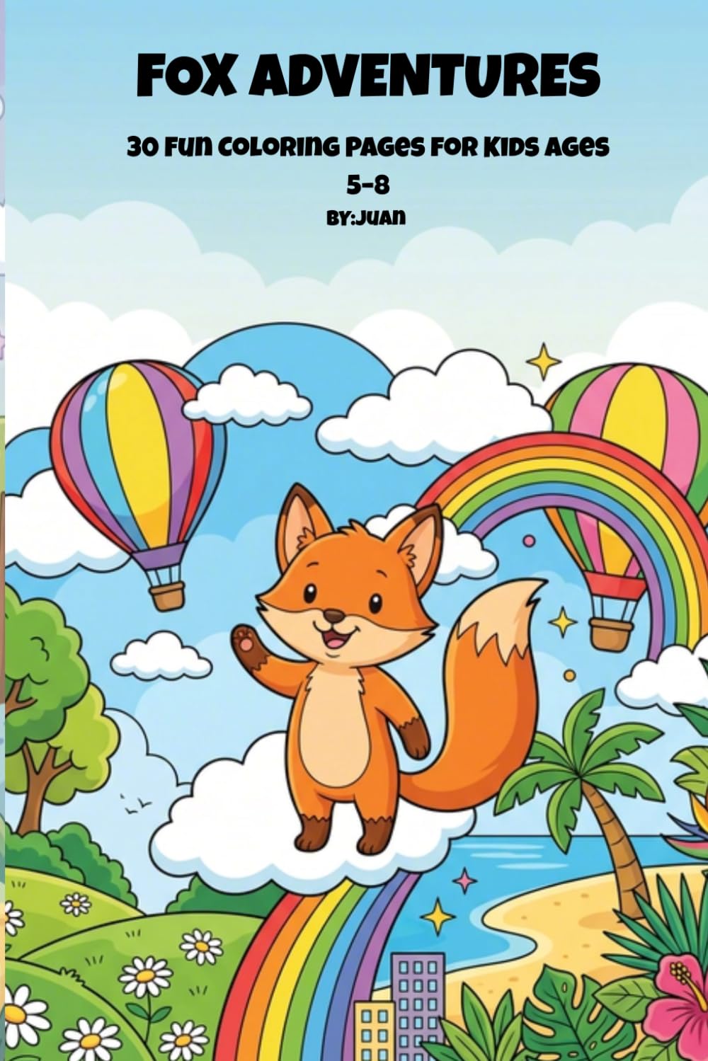 Fox Adventures Coloring Book: 30 Fun Coloring Pages for Kids Ages 5–8