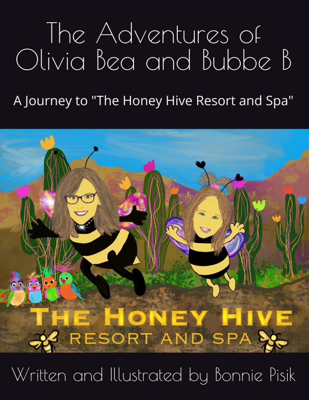 The Adventures of Olivia Bea and Bubbe B: A Journey to "The Honey Hive Resort and Spa"